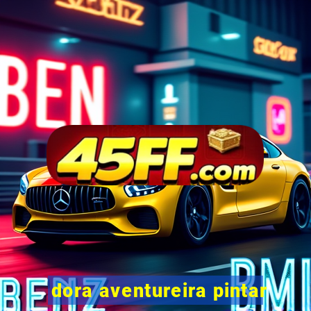 dora aventureira pintar